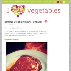 Banana Bread [Protein] Pancakes - I Heart Vegetables
