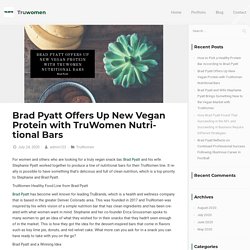 Brad Pyatt Offers Up New Vegan Protein with TruWomen Nutritional Bars