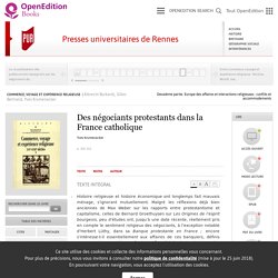 Commerce, voyage et expérience religieuse - Des négociants protestants dans la France catholique - Presses universitaires de Rennes