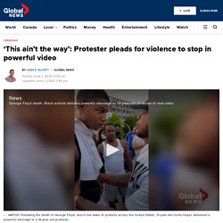 ‘This ain’t the way’: Protester pleads for violence to stop in powerful video