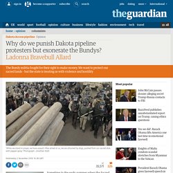 Why do we punish Dakota pipeline protesters but exonerate the Bundys?