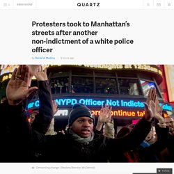 Protesters took to Manhattan’s streets after another non-indictment of a white police officer