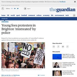 Young fees protesters in Brighton 'mistreated' by police