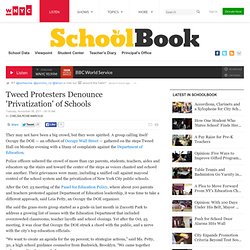 Tweed Protesters Denounce 'Privatization' of Schools – SchoolBook