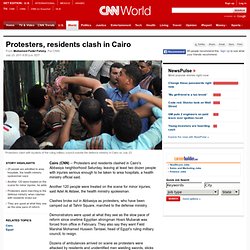 Protesters, residents clash in Cairo