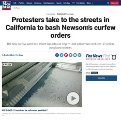 Protesters take to the streets in California to bash Newsom's curfew orders