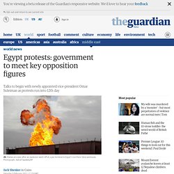 Egypt protests: government to meet key opposition figures