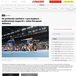 Un protocole sanitaire « pas toujours entièrement respecté » selon European Athletics