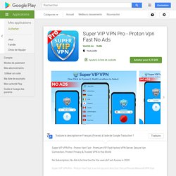 Super VIP VPN Pro - Proton Vpn Fast No Ads