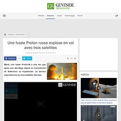 Une fusée Proton russe explose en vol avec trois satellites