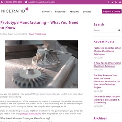 Prototype Manufacturing – What You Need to Know