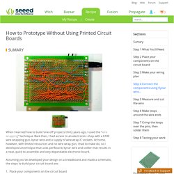 Seeed Recipe - How to Prototype Without Using Printed Circuit Boards