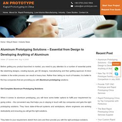 Aluminum Prototyping Solutions – Essential from Design to Developing Anything of Aluminum