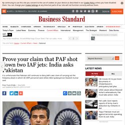 Prove your claim that PAF shot down two IAF jets: India asks Pakistan