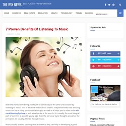 7 Proven Benefits Of Listening To Music - The Wix News