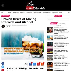 Proven Risks of Mixing Steroids and Alcohol