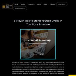 8 Proven Tips to Brand Yourself Online in Your Busy Schedule