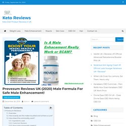 Provexum Reviews UK-(2020) Male Formula Safe For Male Enhancement!