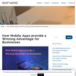 How Mobile Apps provide a Winning Advantage for Businesses