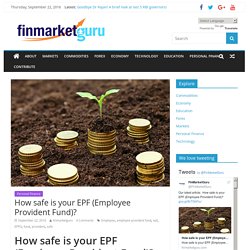How safe is your EPF (Employee Provident Fund)? - FinMarketGuru