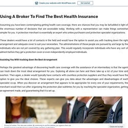 Using A Broker To Find The Best Health Insurance