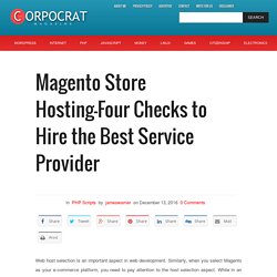 Magento Store Hosting—Four Checks to Hire the Best Service Provider – Corpocrat Magazine