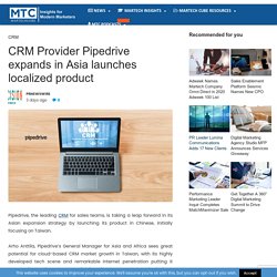 CRM Provider Pipedrive expands in Asia launches localized product