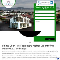 Home Loan Providers New Norfolk, Richmond, Huonville, Cambridge