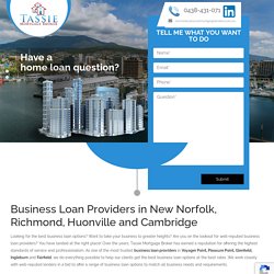 Business Loans Providers Richmond, New Norfolk, Huonville, Cambridge