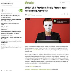 Which VPN Providers Really Protect Your File Sharing Activities?