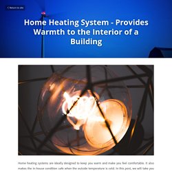 Home Heating System - Provides Warmth to the Interior of a Building