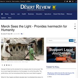 Merck Sees the Light - Provides Ivermectin for Humanity