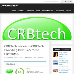 CRB Tech Review :Is CRB Tech Providing 100% Placement Guarantee?