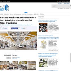 Mercado Provisional del Dominical de Sant Antoni, Barcelona / Ravetllat Ribas Arquitectos