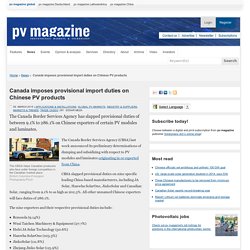 Canada imposes provisional import duties on Chinese PV products: pv-magazine