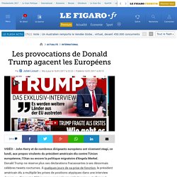 Les provocations de Donald Trump agacent les Européens