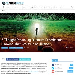 5 Thought-Provoking Quantum Experiments Showing That Reality Is an Illusion