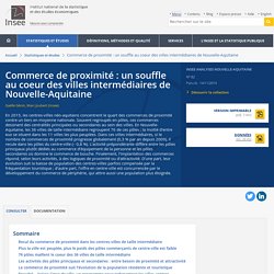 Commerce de proximité : un souffle au coeur des villes intermédiaires de Nouvelle-Aquitaine - Insee Analyses Nouvelle-Aquitaine - 82