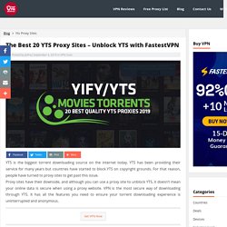 The Best 20 YTS Proxy Sites – Unblock YTS with FastestVPN