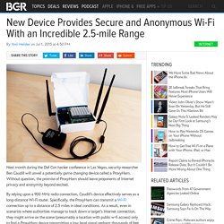 ProxyHam can transmit a Wi-Fi signal up to 2.5 miles away