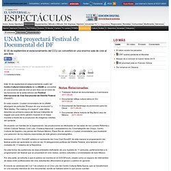 UNAM proyectará Festival de Documental del DF - El Universal - Espectáculos