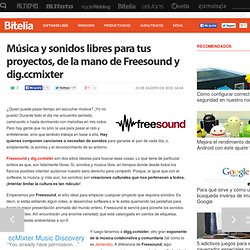 Música y sonidos libres para tus proyectos, de la mano de Freesound y dig.ccmixter