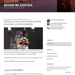 PROYECTOS INCLUSIVOS PARA SOÑAR: SANJOMIX y LUCES DE BARRIO – Desde mi Azotea