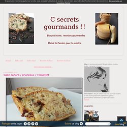 Cake canard / pruneaux / roquefort