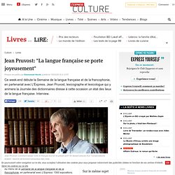 Jean Pruvost: "La langue française se porte joyeusement"