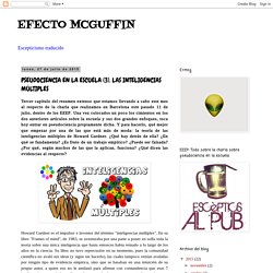 EFECTO MCGUFFIN: PSEUDOCIENCIA EN LA ESCUELA (3). LAS INTELIGENCIAS MÚLTIPLES