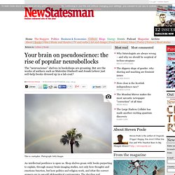 Your brain on pseudoscience: the rise of popular neurobollocks
