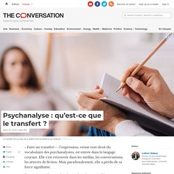 Psychanalyse : qu’est-ce que le transfert ?