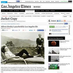 Aldous Huxley's Psychedelic Los Angeles Life