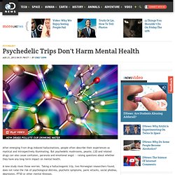 Psychedelic Trips Don't Harm Mental Health
